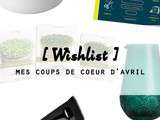 Wishlist d’avril