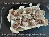 Brochettes apéritives au nougat olives noires et jambon fumé