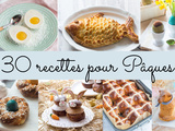 30 recettes pour Pâques