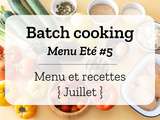 Batch cooking Eté #5 – Semaine du 29 juillet au 2 août 2019