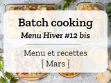 Batch cooking Hiver #12 – Mois de Mars 2021 – Semaine 11