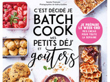 C’est décidé je batch cook mes petits dej’ et goûters – Editions Larousse