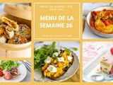 Menu pour la semaine du lundi 26 juin au dimanche 2 juillet 2023