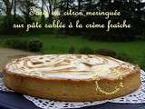 Tarte à la crème de citron meringuée, sur pâte sablée à la crème fraîche Classique et tout le monde adore