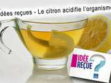 Mythe – Le citron acidifie le corps