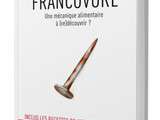 Sortie du livre Francovore, une mécanique alimentaire