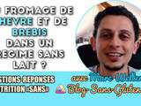 Du fromage de chèvre ou de brebis dans un régime sans produit laitier ? | Questions-Réponses nutrition