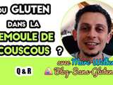 Y a-t-il du gluten dans la semoule de couscous