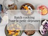 Meal prep petit déjeuner – 3 recettes faciles pour la semaine