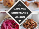 20 idées de cadeaux gourmands maison