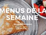 Menus de la semaine – Mai semaine 4