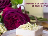 Entremet végétal à la fleur de sureau et gelée de yuzu