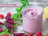 Tartinade de noix de cajou à la framboise et au citron