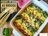 Gratin de pommes de terre au brocoli et chorizo (à l’autocuiseur ou non)