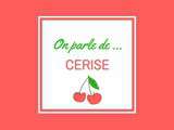 Fruit du mois de juillet: la cerise