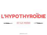 L’hypothyroïdie et le poids