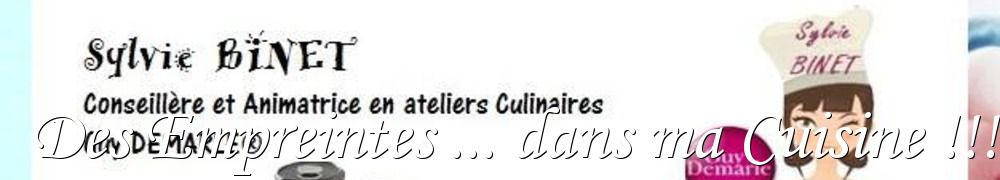 Recettes de Des Empreintes ... dans ma Cuisine !!!