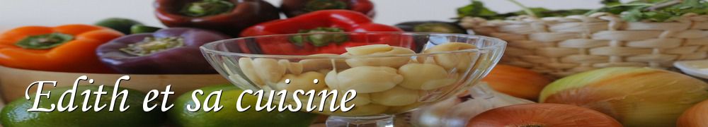 Recettes de Edith et sa cuisine