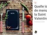 Quelle idée de menu pour la Saint Valentin