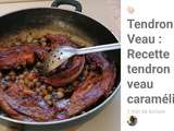 Tendron de Veau : Recette tendron de veau caramélisé