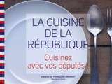 Cuisine de la République ou quand les députés se font cuisiner, cela donne quoi