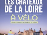 Routard, les Châteaux de la Loire à vélo année 2023