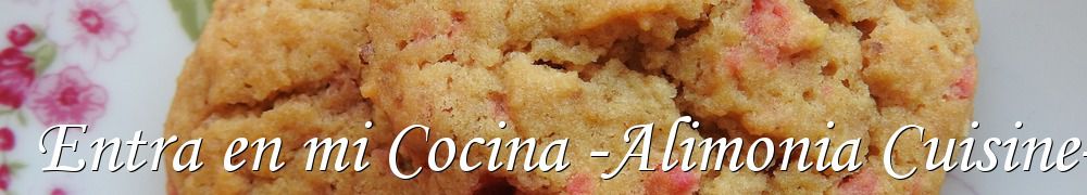 Recettes de Entra en mi Cocina -Alimonia Cuisine-