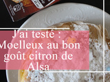 J'ai testé : Moelleux au bon goût Citron de Alsa