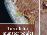 Tartiflette munster poulet