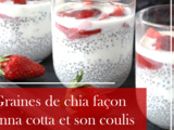 Verrines gourmandes : Panna cotta aux graines de chia et fraises