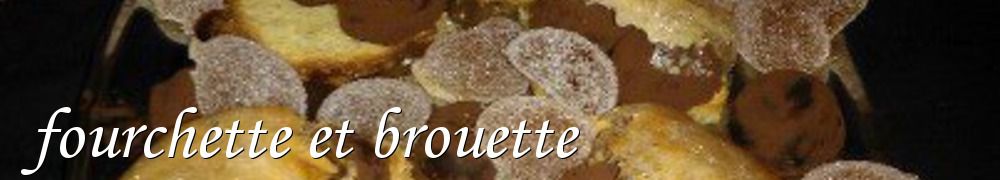 Recettes de fourchette et brouette