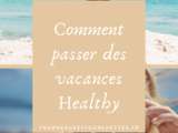 5 astuces pour passer des vacances healthy