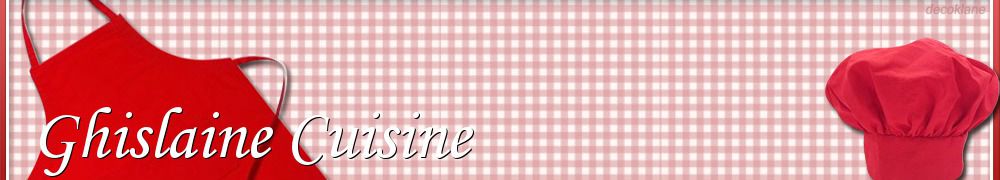 Recettes de Ghislaine Cuisine