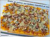 Gratin de potiron aux lardons, roquefort et noix