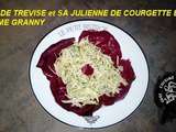 Trévise et sa julienne de courgette et pommes Granny