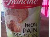 J'ai testé le pain maison Francine