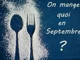 On mange quoi en septembre