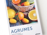 Agrumes, Comment les choisir et les cultiver facilement, Bénédicte et Michel Bachès, éditions Ulmer