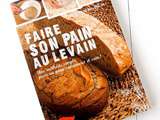 Faire son Pain au Levain, Stéphane Rousselin