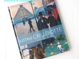 Gustave Caillebotte, le livre à connaître avant d'aller visiter l'exposition au Musée d'Orsay