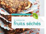 Je cuisine les Fruits Séchés