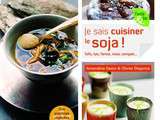 Je sais cuisiner le Soja (Tofu, Tonyu, Crème, Miso, Tempeh...)