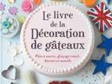 Livre de la Décoration de Gâteaux