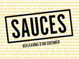 Sauces, Réflexions d'un Cuisinier