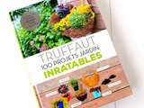 Truffaut 100 Projets Jardin Inratables, Catherine Delvaux