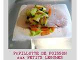 Papillotte de poisson aux petits legumes