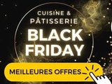 Black Friday 2022 - Les meilleures offres en cuisne et pâtisserie