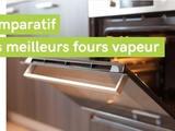 Comparatif des meilleurs fours à vapeur