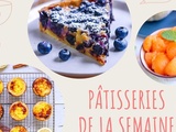 Idées recettes de la semaine : pâtisseries du 15 au 21 août 2022