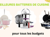 Meilleures batteries de cuisine pour cuisiner comme un pro